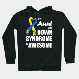 My Aunt with Down Syndrome is Awesome Hoodie